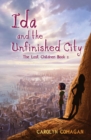 Ida and the Unfinished City : The Lost Children Book 2 - Book