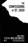 The Confessions of St. Zach : The Cal Wild Chronicles #1 - Book