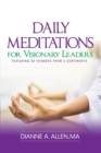 Daily Meditations for Visionary Leaders : Featuring 30 Thinkers from 4 Continents - Book