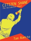 Citizen Shane : The Accidental Mogul - eBook