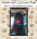 Niele the Curious Pug : Book 1 - The Adventures Begin - Book