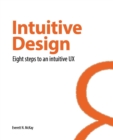 Intuitive Design : Eight Steps to an Intuitive UX - Book