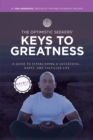 The Optimistic Seekers' Keys to Greatness : A Guide to Establishing a Successful, Happy, and Fulfilled Life - Spirit Edition - Book