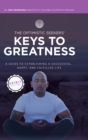 The Optimistic Seekers' Keys to Greatness : A Guide to Establishing a Successful, Happy, and Fulfilled Life - Spirit Edition - Book