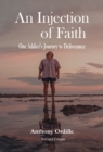 An Injection of Faith : One Addict's Journey to Deliverance - Book