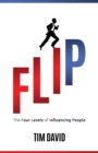 Flip : The Four Levels of Influencing People - Book