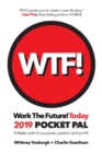Work the Future! Today 2019 Pocket Pal : A Faster Path to Purpose, Passion and Profit - Book