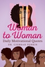 Woman to Woman : Daily Motivational Quotes - Book
