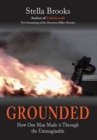 Grounded : How One Man Made it Through the Unimaginable - Book