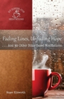 Fading Lines, Unfading Hope : ...and 30 Other Bible-Based Meditations - Book