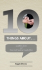 Ten Things About. . .Marriage : And How to Create a Godly One - Book