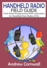 Handheld Radio Field Guide : Front Panel Programming (Fpp) Instructions for Handheld Ham Radios (Hts) - Book