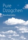 Pure Dzogchen : Zhang Zhung Tradition - Book