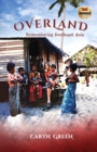 Overland : Remembering Southeast Asia - eBook