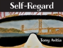 Self Regard : Imagine and Anticipate a Better Self. - Book