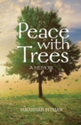 Peace with Trees : A Memoir - Book