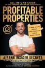 Profitable Properties : Airbnb Insider Secrets to Find, Optimize, Price, & Book Direct any Short-Term Rental Investment for Year-Round Occupancy - Book