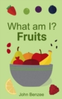 What Am I? Fruits - Book