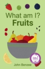 What Am I? Fruits - Book