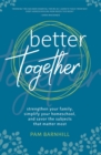 Better Together : Strengthen Your Family, Simplify Your Homeschool, and Savor the Subjects that Matter Most - eBook
