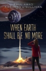 WHEN EARTH SHALL BE NO MORE - Book