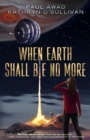When Earth Shall Be No More - Book