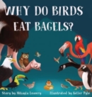 Why Do Birds Eat Bagels? - Book