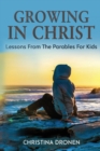 Growing in Christ : Lessons from the Parables for Kids - Book