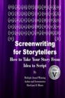 Screenwriting for Storytellers How to Take Your Story From Idea to Script - Book