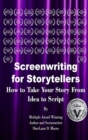 Screenwriting for Storytellers How to Take Your Story From Idea to Script - Book