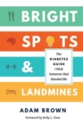 Bright Spots & Landmines : The Diabetes Guide I Wish Someone Had Handed Me (Mmol/L, Color Edition) - Book