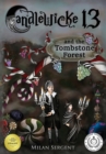 Candlewicke 13 and the Tombstone Forest : Book Two of the Candlewicke 13 Series - Book