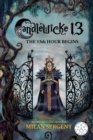 Candlewicke 13 : The 13th Hour Begins: Book Four of the Candlewicke 13 Series - Book