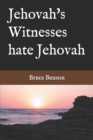Jehovah's Witnesses hate Jehovah - Book