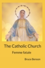 The Catholic Church : femme fatale - Book