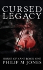 Cursed Legacy : House of Kane Book One - Book