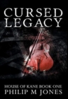 Cursed Legacy : House of Kane Book One - Book