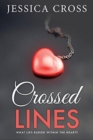 Crossed Lines : What Lies Buried Within the Heart - Book