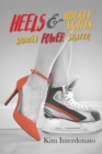 Heels & Hockey Skates : Woman Power Skater - Book