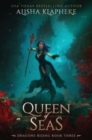 Queen of Seas : Dragons Rising Book Three - Book