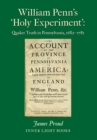 William Penn's 'Holy Experiment' : Quaker Truth in Pennsylvania, 1682-1781 - Book