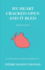 My Heart Cracked Open and It Bled, Second Edition : A Collection of Poetry & Prose: Vol. 1 - Book