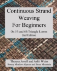 Continuous Strand Weaving For Beginners; On 5ft and 6ft Triangle Looms - Book