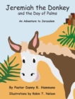 Jeremiah the Donkey and the Day of Palms : An Adventure to Jerusalem - Book