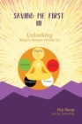 Saving Me First 3 : Unlocking What's Always Within Us - Book
