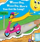 Wiener Dog, Wiener Dog, How'd You Get So Long? - Book