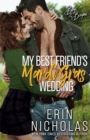 My Best Friend's Mardi Gras Wedding (Boys of the Bayou Book 1) - Book