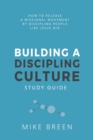 Building A Discipling Culture Study Guide - Book