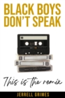 Black Boys Don't Speak : This is the Remix - Book