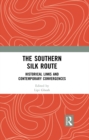 The Southern Silk Route : Historical Links and Contemporary Convergences - eBook